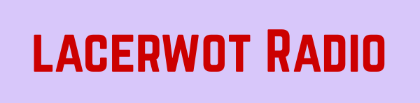 Lacerwot Radio – ہر دن کی خوشیوں کا میوزیکل سفر